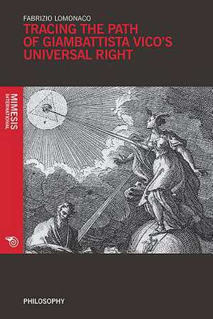 Tracing the Path of Giambattista Vico's Universal Right de LoMonaco Fabrizio