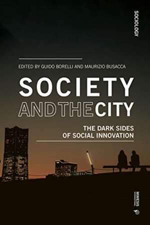 Society and the City: The Dark Sides of Social Innovation de Guido Borelli