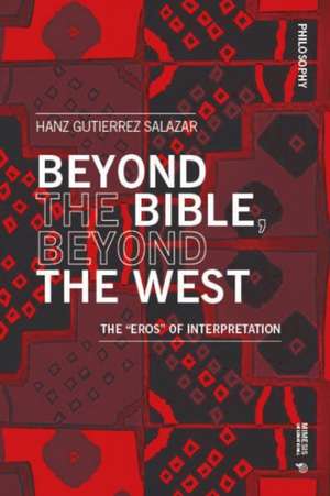 Beyond the Bible, Beyond the West de Hanz Gutierrez Salazar