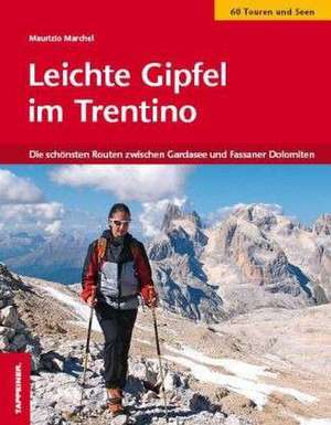 Leichte Gipfel im Trentino de Maurizio Marchel