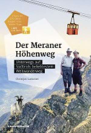 Der Meraner Höhenweg de Christjan Ladurner