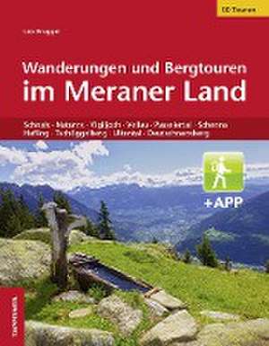 Wanderungen und Bergtouren im Meraner Land de Leo Brugger