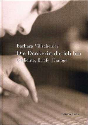 Die Denkerin, die ich bin de Barbara Villscheider