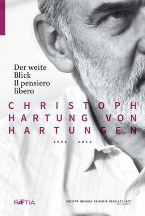 Der weite Blick Il pensiero libero de Christoph Hartung von Hartungen