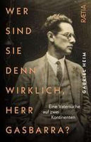 Wer sind Sie denn wirklich, Herr Gasbarra? de Gabriel Heim