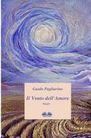 Il Vento dell'Amore de Guido Pagliarino