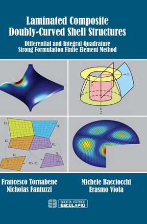 Laminated Composite Doubly-Curved Shell Structures. Differential and Integral Quadrature Strong Formulation Finite Element Method de Francesco Tornabene