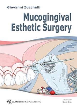 Mucogingival Esthetic Surgery de Giovanni Zucchelli