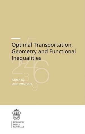 Optimal Transportation, Geometry and Functional Inequalities de Luigi Ambrosio