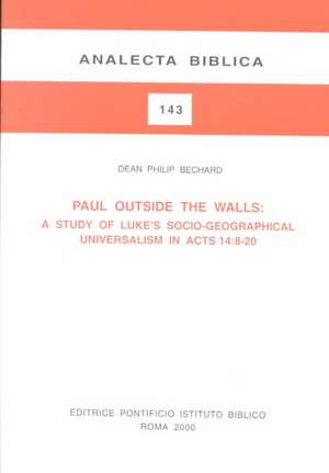 Paul Outside the Walls: 8-20 de Dean Philip Bechard