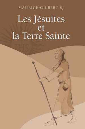 Les Jesuites Et La Terre Sainte de F. Rossi De Gasperis