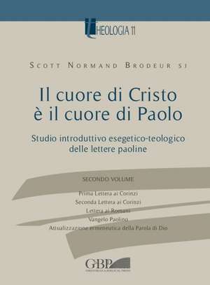 Il Cuore Di Cristo E Il Cuore Di Paolo Vol.2: Studio Introduttivo Esegetico- Teologico Delle Lettere Paoline de Sn Brodeur