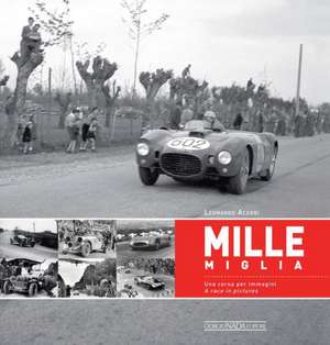 Mille Miglia: Immagini Di Una Corsa/A Race in Pictures de Mario Donnini