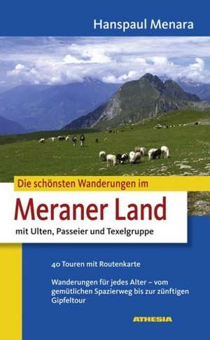 Die schönsten Wanderungen im Meraner Land de Hanspaul Menara