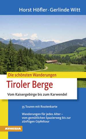 Die schönsten Wanderungen - Tiroler Berge de Horst Höfler