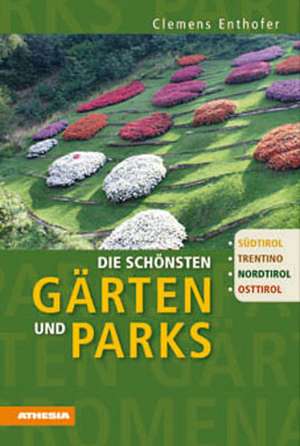 Die schönsten Gärten und Parks de Clemens Enthofer