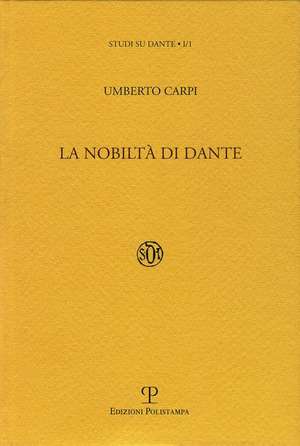 La Nobilta Di Dante de Umberto Carpi