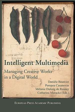 Intelligent Multimedia. Managing Creative Works in a Digital World. de D. Casanovas P. Bourcier