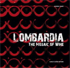 Lombardia: The Mosaic of Wine de Andrea Zanfi