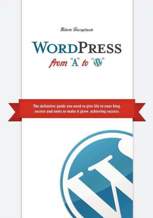 WordPress from "A" to "W" de Roberto Travagliante