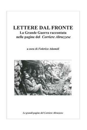 Lettere Dal Fronte. de Federico Adamoli