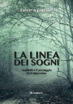 La linea dei sogni. Annibale e il passaggio dell'Appennino de Fabrizio Giannini