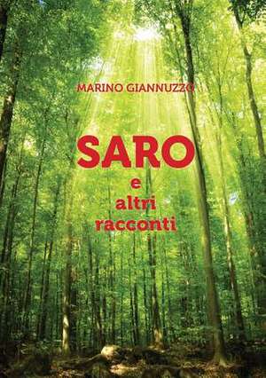 Saro e altri racconti de Marino Giannuzzo