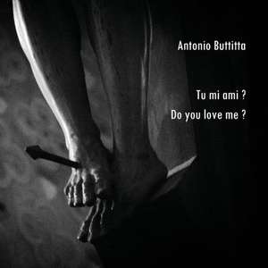 Tu mi ami? - Do you love me? de Antonio Buttitta