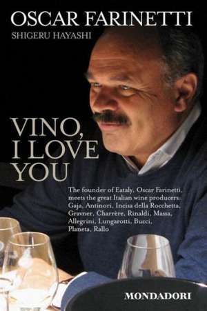 Vino, I Love You de Oscar Farinetti