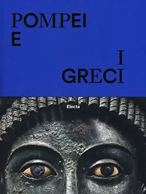 Pompei e i greci. Catalogo della mostra (Pompei, 11 aprile-27 novembre 2017) de M. Osanna