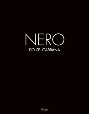 Nero: The Color of Dolce & Gabbana de Domenico Dolce