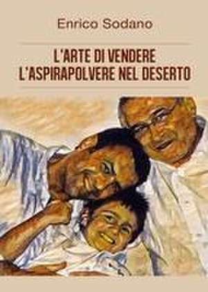 L'arte di vendere l'aspirapolvere nel deserto de Enrico Sodano