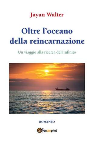 Oltre l'oceano della reincarnazione de Jayan Walter