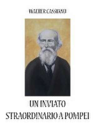 Un inviato straordinario a Pompei de Walter Cassiano