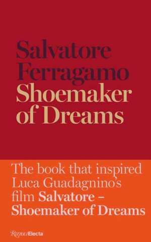 Shoemaker of Dreams de Salvatore Ferragamo