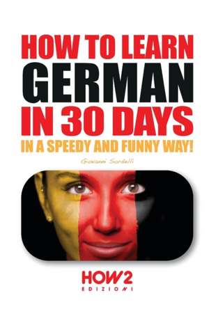 How to Learn German in 30 Days de Giovanni Sordelli