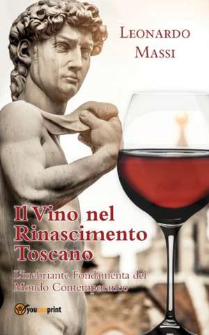 Il vino nel rinascimento toscano de Leonardo Massi