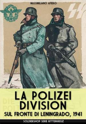 La Polizei Division sul fronte di Leningrado 1941 de Massimiliano Afiero