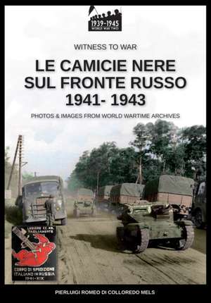 Le camicie nere sul fronte russo 1941-1943 de Pierluigi Romeo Di Colloredo Mels