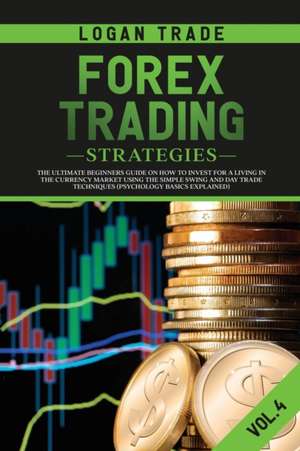 FOREX TRADING STRATEGIES de Logan Trade