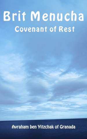 Brit Menucha - Covenant of Rest de Avraham Ben Yitzchak of Granada