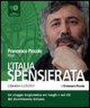 L'Italia spensierata. Audio CD de Francesco Piccolo