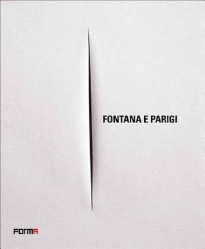 Fontana e Parigi. Ediz. multilingue de Enrico Crispolti