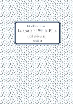 La storia di Willie Ellin de Charlotte Brontë