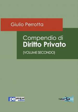 Compendio di Diritto Privato (Volume Secondo) de Giulio Perrotta