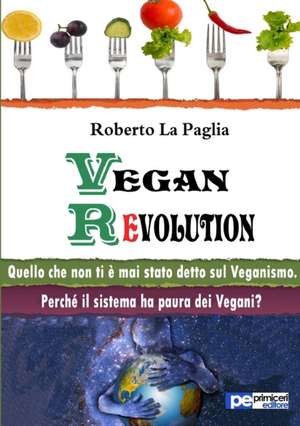 Vegan Revolution de Roberto La Paglia