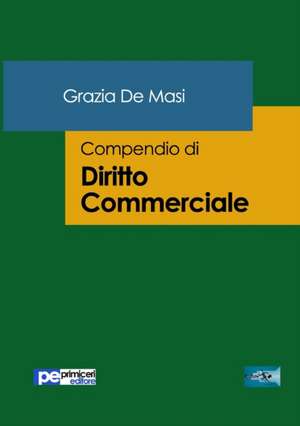 Compendio di Diritto Commerciale de Grazia de Masi