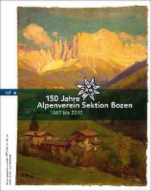 150 Jahre Alpenverein Sektion Bozen de Luis Vonmetz