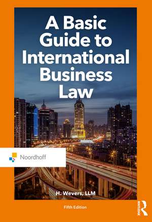 A Basic Guide to International Business Law de Harm Wevers