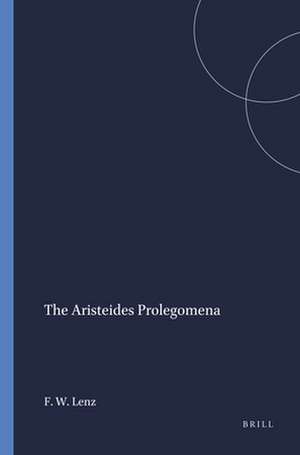 The Aristeides <i>Prolegomena</i> de Friedrich Walter Lenz